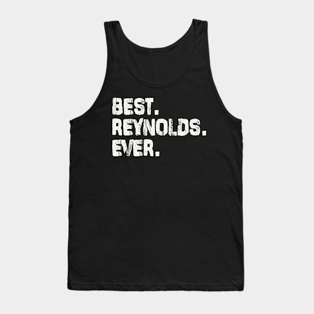 Reynolds, Best Name Ever, Name , Birthday, Middle name, FamilyReynolds Middle Name Tank Top by Jameevent